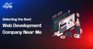Selecting the Best Web Development Company Near Me