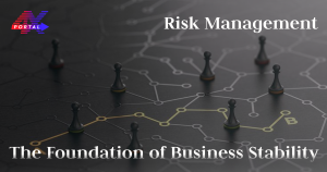Risk Management The Foundation of Business Stability